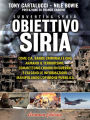 Obiettivo Siria: Come Cia, dande criminali e Ong armano il terrorismo, commettono crimini di guerra e falsano le informazioni manipolando l'opinione pubblica