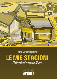 Title: Le mie stagioni, Author: Mario Giovanni Galleano