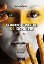 Quando fingevo di dormire