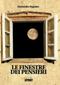 Title: Le finestre dei pensieri, Author: Alessandro Bagnato