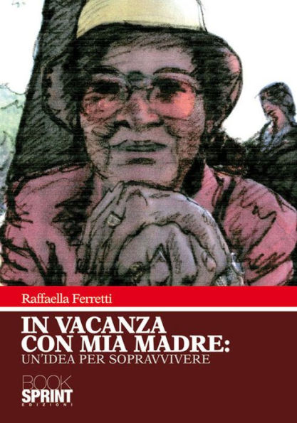 In vacanza con mia madre: un'idea per sopravvivere