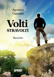 Title: Volti stravolti, Author: Agostino Giannini