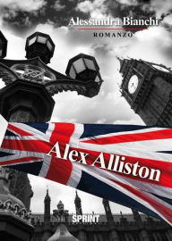Title: Alex Alliston, Author: Alessandra Bianchi