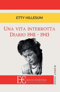 Title: Una Vita Interrotta. Diario 1941-1943, Author: Etty Hillesum