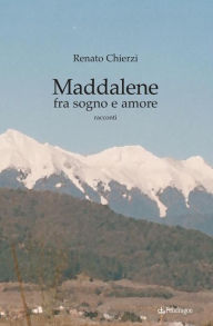 Title: Maddalene fra sogno e realtà, Author: Renato Chierzi