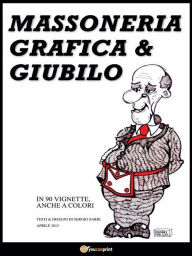 Title: Massoneria, Grafica & Giubilo, Author: Sergio Sarri