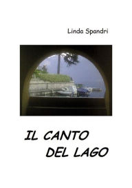 Title: Il Canto del Lago, Author: Linda Spandri