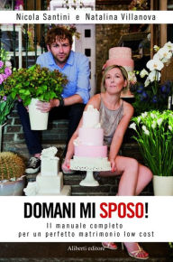 Title: Domani mi sposo!, Author: Natalina Villanova Nicola Santini