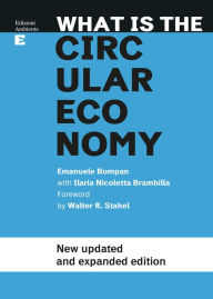 Title: What Is The Circular Economy: New updated and expanded edition, Author: Emanuele Bompan