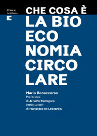 Title: Che cosa è la bioeconomia circolare, Author: Mario Bonaccorso