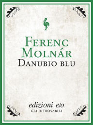 Title: Danubio blu, Author: Ferenc Molnár