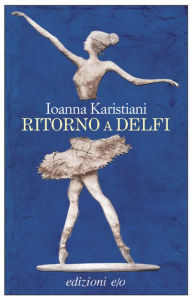 Title: Ritorno a Delfi, Author: Ioanna Karistiani