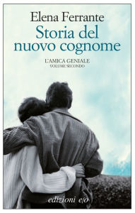 Title: Storia del nuovo cognome (The Story of a New Name), Author: Elena Ferrante