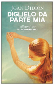 Title: Diglielo da parte mia (A Book of Common Prayer), Author: Joan Didion