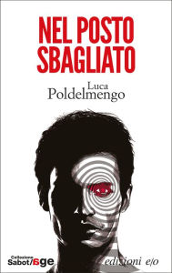 Title: Nel posto sbagliato, Author: Luca Poldelmengo
