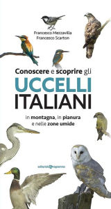 Title: Conoscere e scoprire gli uccelli italiani, Author: Francesco Scarton