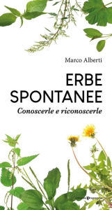 Title: Erbe spontanee, Author: Marco Alberti