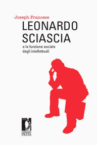 Title: Leonardo Sciascia e la funzione sociale degli intellettuali, Author: Francese