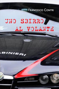 Title: Uno sbirro al volante, Author: Francesco Contri