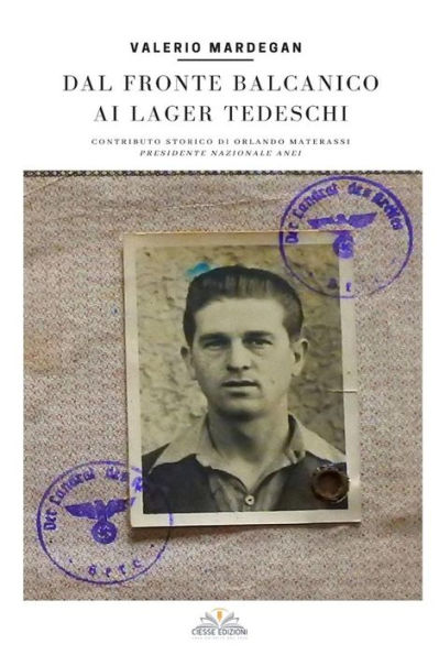 Dal fronte Balcanico ai Lager tedeschi
