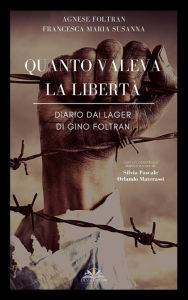 Title: Quanto valeva la libertà, Author: Agnese Foltran