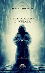 Title: ll Monaco Nero di Wulmer, Author: Ivana Tomasetti