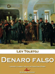 Title: Denaro falso, Author: Leo Tolstoy