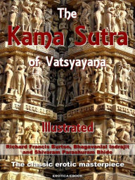 Title: The Kama Sutra of Vatsyayana Illustrated, Author: Richard Francis Burton