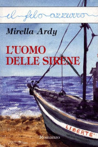 Title: L'uomo delle sirene, Author: Mirella Ardy