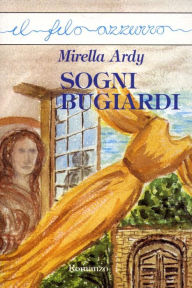 Title: Sogni bugiardi, Author: Mirella Ardy