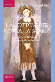 Title: La sottoveste sopra la gonna, Author: Giovanni Bigatello