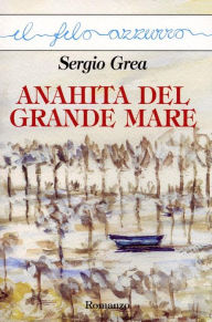 Title: Anahita del grande mare, Author: Sergio Grea
