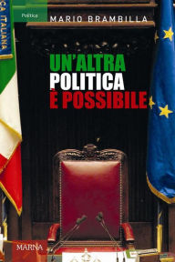 Title: Un'altra politica è possibile: Appunti per una strategia di cambiamento, Author: Mario Brambilla