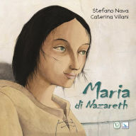 Title: Maria di Nazareth, Author: Stefano Nava e Caterina Villani