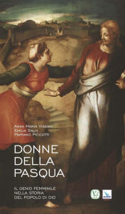 Title: Donne della Pasqua: Il genio femminile nella storia del popolo di Dio, Author: Anna Maria Vissani