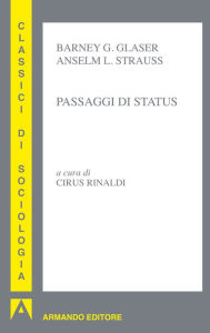 Title: Passaggi di status, Author: Barney Glaser