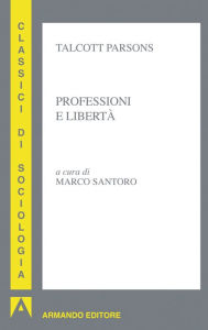 Title: Professioni e libertà, Author: Talcott Parsons