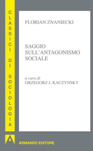Title: Saggio sull'antagonismo, Author: Florian Znaniecki