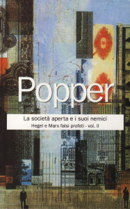 Title: La societ aperta e i suoi nemici: Hegel e Marx falsi profeti - Vol. II, Author: Karl R. Popper