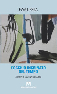 Title: L'occhio incrinato del tempo, Author: Ewa Lipska