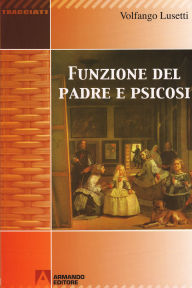 Title: Funzione del padre e psicosi, Author: Volfango Lusetti