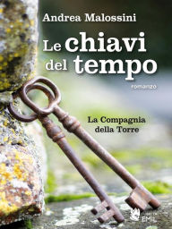 Title: Le chiavi del tempo, Author: Andrea Malossini