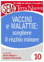 Vaccini e malattie: scegliere il rischio minore: Per un confronto costruttivo e una scelta consapevole