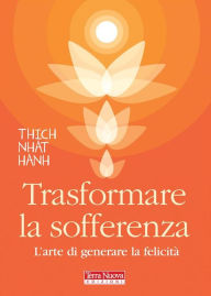 Title: Trasformare la sofferenza, Author: Thich Nhat Hanh