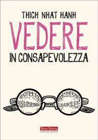 Title: Vedere in consapevolezza, Author: Thich Nhat Hanh