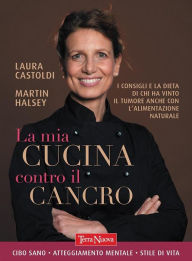 Title: La mia cucina contro il cancro, Author: Martin Halsey Laura Castoldi