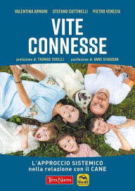 Title: Vite connesse: L'approccio sistemico nella relazione col cane, Author: Valentina Armani