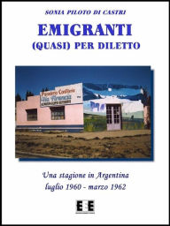 Title: Emigranti (quasi) per diletto, Author: Sonia Piloto di Castri