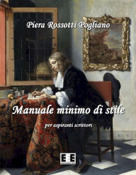 Title: Manuale minimo di stile, Author: Piera Rossotti Pogliano