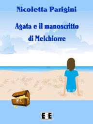 Title: Agata e il manoscritto di Melchiorre, Author: Nicoletta Parigini